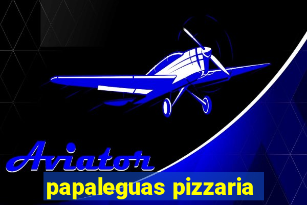 papaleguas pizzaria